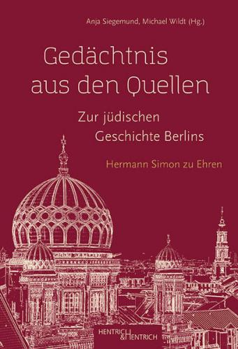 Gedächtnis aus den Quellen. Zur jüdischen Geschichte Berlins 