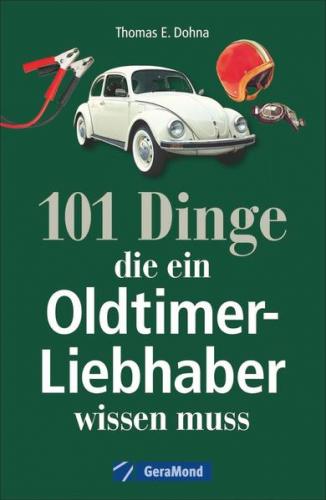 101 Dinge, die ein Oldtimer-Liebhaber wissen muss 