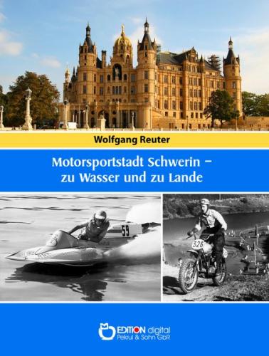 Motorsportstadt Schwerin - zu Wasser und zu Lande 