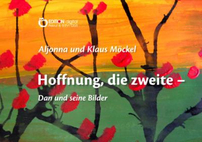 Hoffnung, die zweite - Dan und seine Bilder 