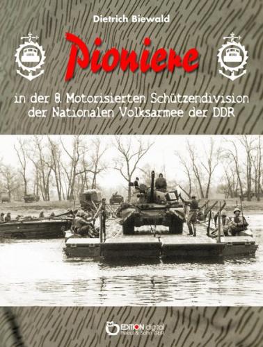 Pioniere in der 8. Motorisierten Schützendivision der Nationalen Volksarmee der DDR 