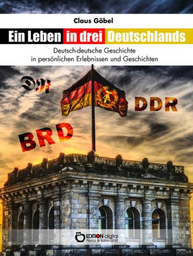 Ein Leben in drei Deutschlands 