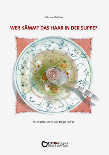 Wer kämmt das Haar in der Suppe? 