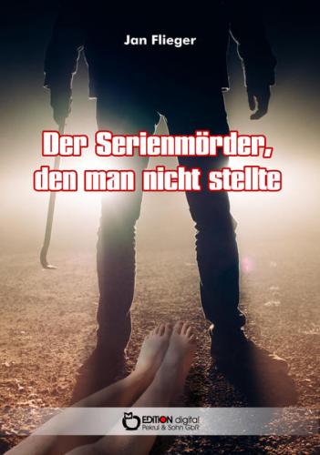 Der Serienmörder, den man nicht stellte 