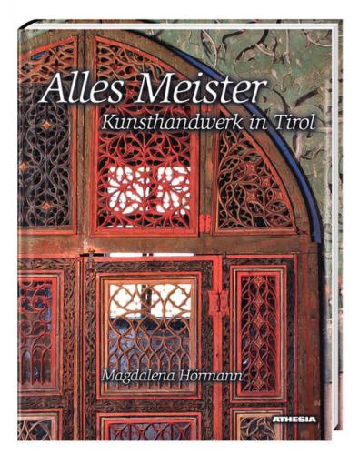 Alles Meister - Kunsthandwerk in Tirol 