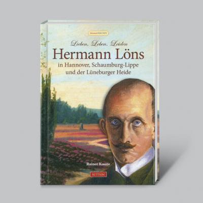 "Hermann Löns" in Hannover, Schaumburg-Lippe und der Lüneburger Heide 