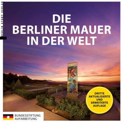 Die Berliner Mauer in der Welt 