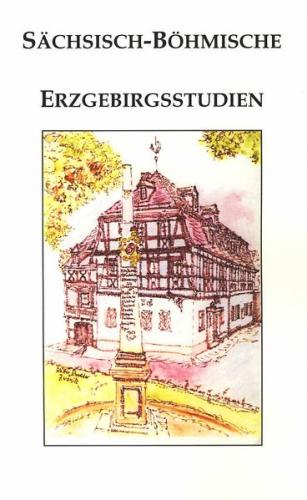 Sächsisch-Böhmische Erzgebirgsstudien 