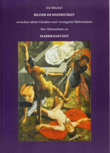 Bilder im Widerstreit zwischen altem Glauben und verzögerter Reformation 