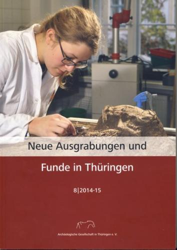 Neue Ausgrabungen und Funde in Thüringen Heft 8 2014-15 