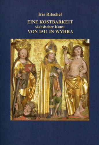 Eine Kostbarkeit sächsischer Kunst von 1511 in Wyhra 