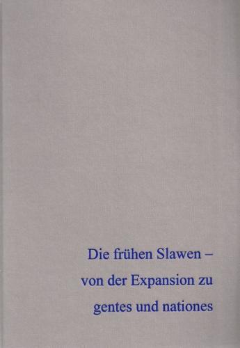 Die frühen Slawen – von der Expansion zu gentes und nationes Band 2 