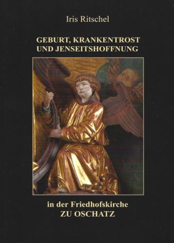 Geburt, Krankentrost und Jenseitshoffnung in der Friedhofskirche zu Oschatz 