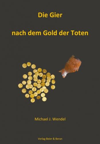 Die Gier nach dem Gold der Toten 