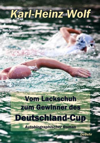 Vom Lackschuh zum Gewinner des Deutschland-Cup - Autobiografischer Roman (Ebook - EPUB) 