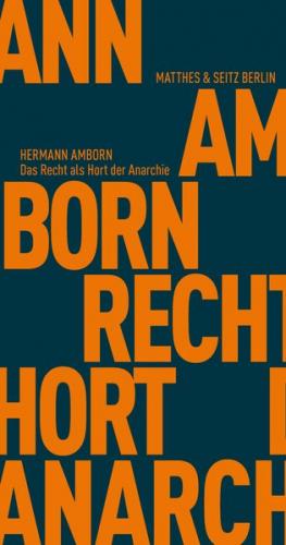 Das Recht als Hort der Anarchie 
