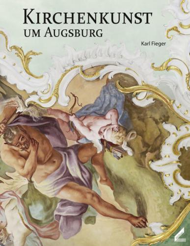 Kirchenkunst um Augsburg 