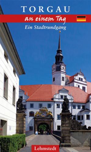 Torgau an einem Tag 