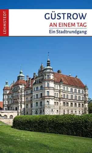 Güstrow an einem Tag 