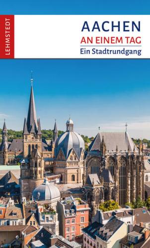 Aachen an einem Tag 