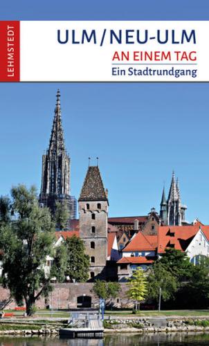 Ulm/Neu-Ulm an einem Tag 