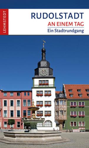 Rudolstadt an einem Tag 