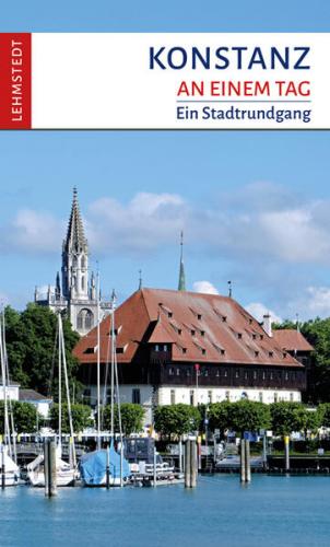 Konstanz an einem Tag 