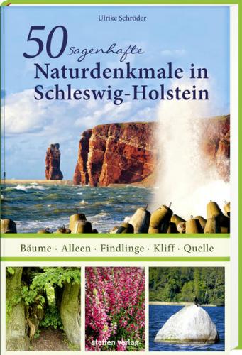 50 sagenhafte Naturdenkmale in Schleswig-Holstein 