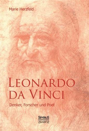 Leonardo da Vinci: Denker, Forscher und Poet 