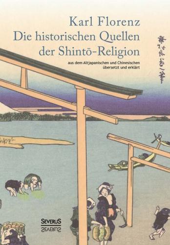 Die historischen Quellen der Shinto-Religion 