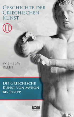 Geschichte der Griechischen Kunst. Band 2 