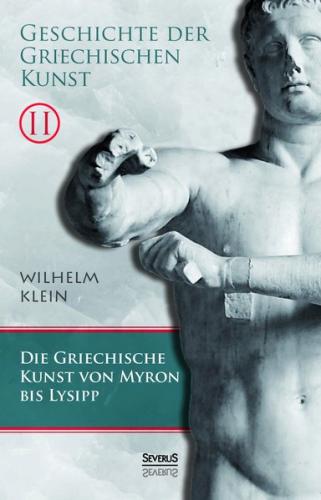 Geschichte der Griechischen Kunst. Band 2 