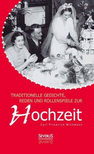 Traditionelle Gedichte, Reden und Rollenspiele zur Hochzeit 