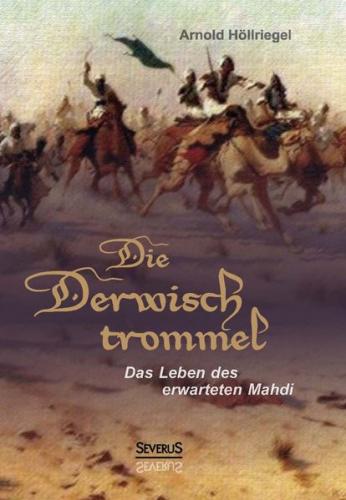 Die Derwischtrommel: Das Leben des erwarteten Mahdi 