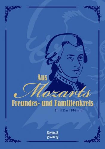 Wolfgang Amadeus Mozart: Aus Mozarts Freundes- und Familienkreis 