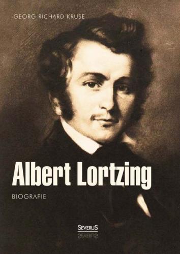 Albert Lortzing. Biografie 