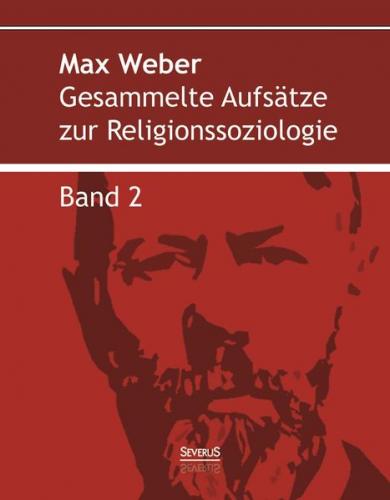 Gesammelte Aufsätze zur Religionssoziologie. Band 2 