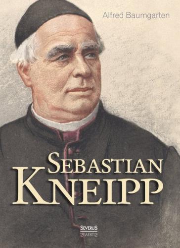 Sebastian Kneipp. Biografie 
