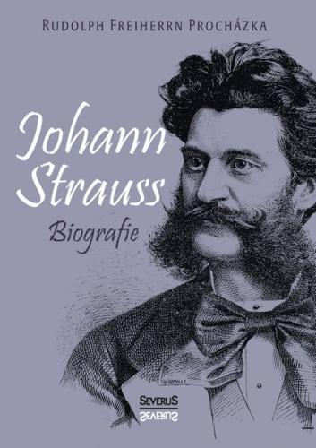 Johann Strauss. Biografie 