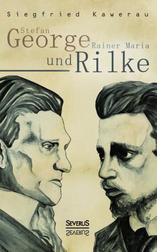 Stefan George und Rainer Maria Rilke 