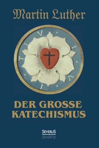 Der große Katechismus 