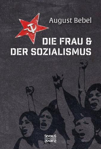 Die Frau und der Sozialismus 