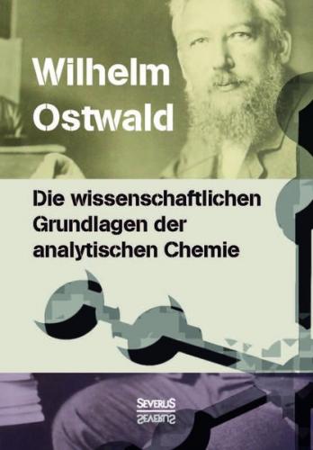 Die wissenschaftlichen Grundlagen der analytischen Chemie 