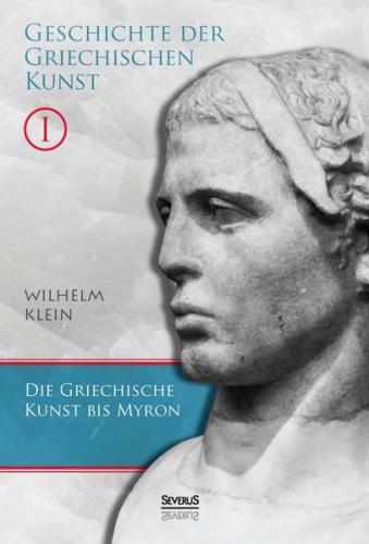 Geschichte der Griechischen Kunst. Band 1 