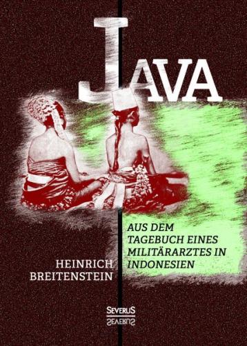 Java: Aus dem Tagebuch eines Militärarztes in Indonesien 