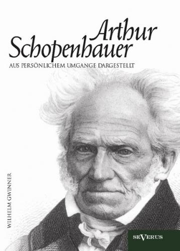 Arthur Schopenhauer aus persönlichem Umgange dargestellt 