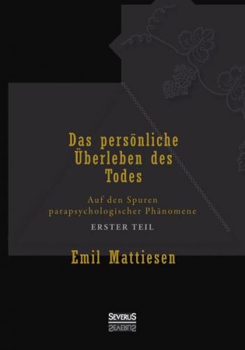Das persönliche Überleben des Todes, Bd. 1 