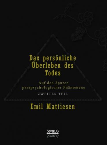 Das persönliche Überleben des Todes, Bd. 2 
