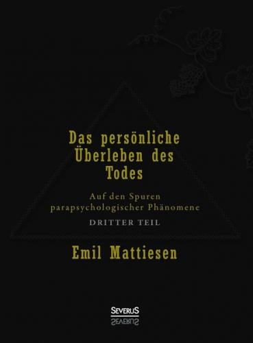 Das persönliche Überleben des Todes, Bd. 3 