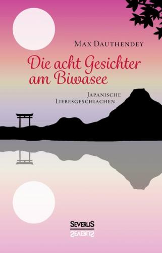 Die acht Gesichter am Biwasee: japanische Liebesgeschichten 